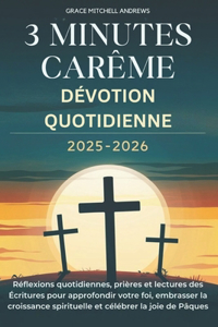 3 Minutes Carême Dévotion Quotidienne 2025-2026
