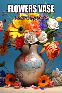 Flowers Vase Adults Coloring Book