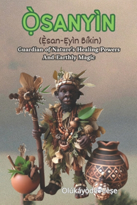 Ọ̀SANYÌN (Ẹ̀san-Ẹyìn Bíkin)