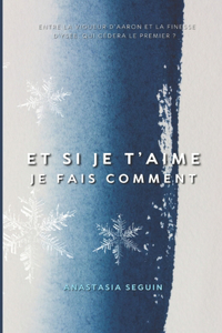 Et si je t'aime, je fais comment