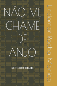 Não Me Chame de Anjo