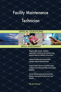 Facility Maintenance Technician Critical Questions Skills Assessment