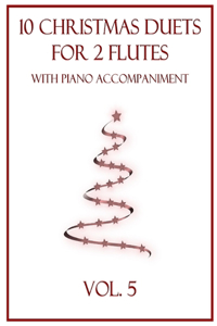 10 Christmas Duets for 2 Flutes with Piano Accompaniment