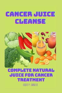 Cancer Juice Cleanse
