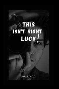 This Isn't Right Lucy!