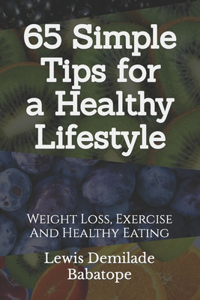 65 Simple Tips For A Healthy Lifestyle