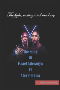 story Of Israel Adesanya Vs Alex Pereira