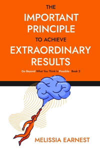 Important Principle To Achieve Extraordinary Results