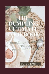 The Dumpling Ultimate Cookbook