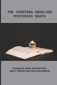 The Thirteen Unsolved Mysteries Death