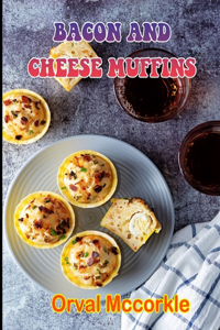 Bacon and Cheese Muffins