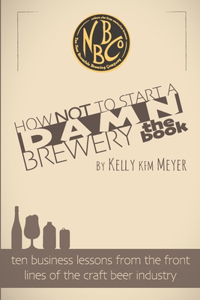 How NOT To Start A Damn Brewery