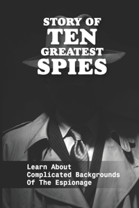 Story Of Ten Greatest Spies