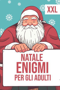 Natale - Enigmi Per Gli Adulti - XXL: Sudoku, compiti di puzzle, labirinti, compiti logici e molto altro ancora - Ogni giorno nuovi compiti