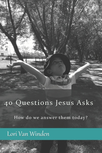 40 Questions Jesus Asks