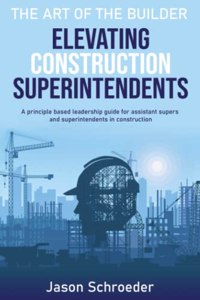 Elevating Construction Superintendents