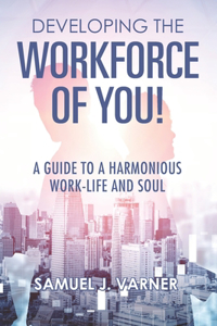 Developing the Workforce of YOU!
