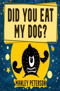 Did You Eat My Dog?