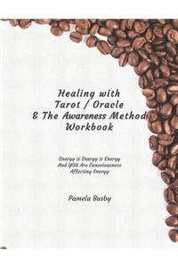 Healing with Tarot / Oracle & The Awareness Method Workbook