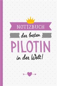 Notizbuch der besten Pilotin in der Welt: Geschenk für eine Pilotin - A5 / liniert - Geschenke zum Geburtstag oder Weihnachten