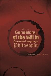 On the Genealogy of the Will in German-Language Philosophy