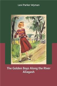The Golden Boys Along the River Allagash