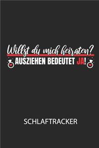 Willst du mich heiraten? Ausziehen bedeutet JA! - Schlaftracker