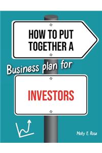How To Put Together A Business Plan For Investors