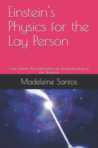 Einstein's Physics for the Lay Person