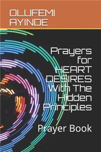 Prayers for HEART DESIRES With The Hidden Principles