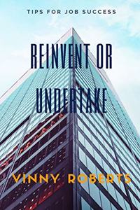 Reinvent or Undertake
