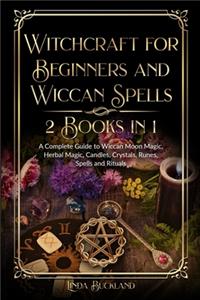Witchcraft for Beginners and Wiccan Spells 2 Books in 1