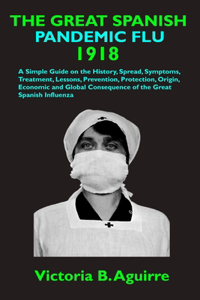 The Great Spanish Pandemic Flu 1918