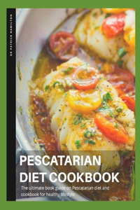 Pescatarian Diet Cookbook