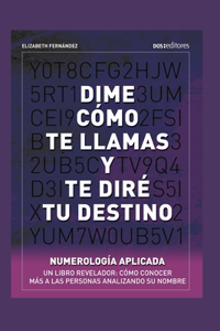 Dime Cómo Te Llamas Y Te Diré Tu Destino