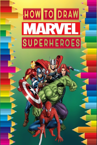 how to Draw Marvel super heroes
