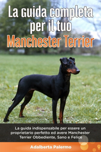 La Guida Completa per Il Tuo Manchester Terrier