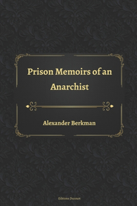 Prison Memoirs of an Anarchist