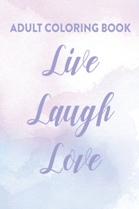 Adult Coloring Book Live Laugh Love