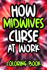 How Midwives Curse At Work