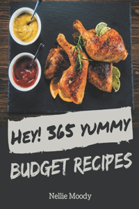 Hey! 365 Yummy Budget Recipes