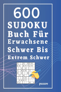 600 Sudoku Buch Für Erwachsene Schwer Bis Extrem Schwer