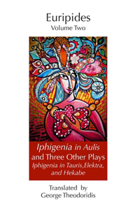 Iphigeneia in Aulis and Three Other Plays