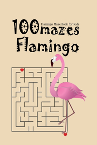 Flamingo Maze Book For Kids 100 Mazes Flamingo