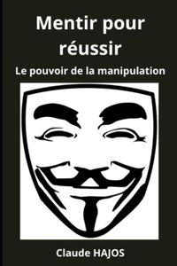 Mentir Pour Reussir