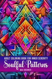 Soulful Patterns: Adult Coloring Book for Inner Serenity