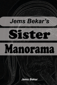 Jems Bekar's Sister Manorama