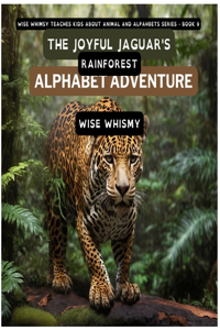 Joyful Jaguar's Rainforest Alphabet Adventure