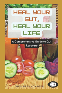 Heal your Gut, Heal your Life