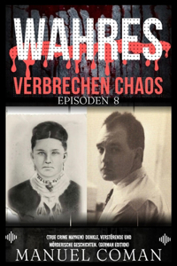 Wahres Verbrechen Chaos Episoden 8